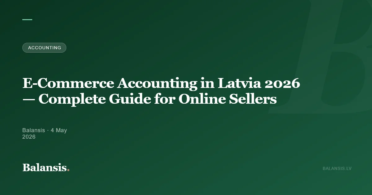 E-Commerce Accounting in Latvia 2026 — Complete Guide for Online Sellers