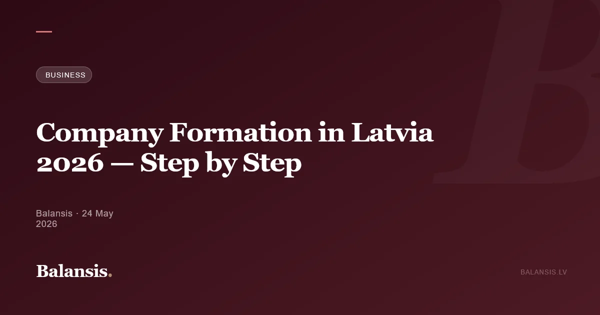 Setting Up a Company in Latvia 2026 — A Complete Step-by-Step Guide