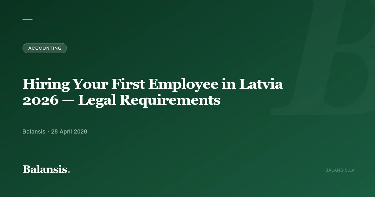 Hiring Your First Employee in Latvia 2026 — Legal Requirements
