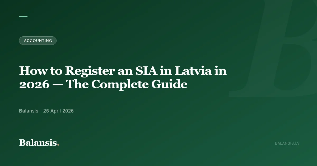 How to Register an SIA in Latvia in 2026 — The Complete Guide