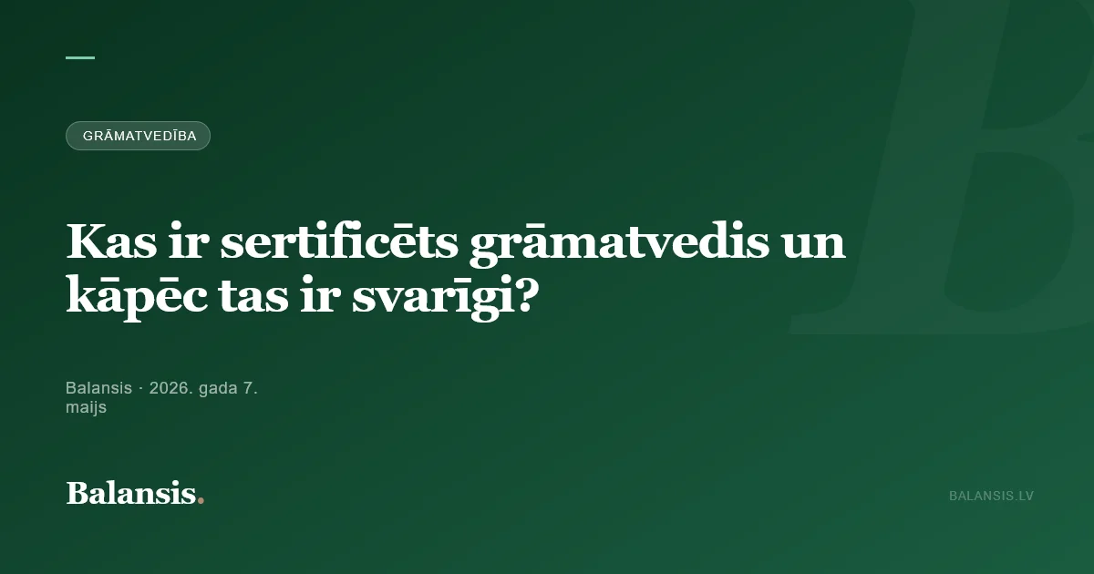 Kas ir sertificēts grāmatvedis un kāpēc tas ir svarīgi?