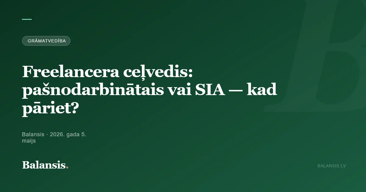 Freelancera ceļvedis: pašnodarbinātais vai SIA — kad pāriet?