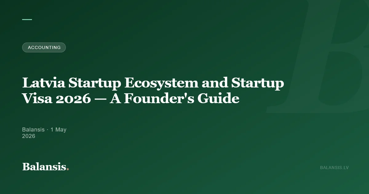 Latvia Startup Ecosystem and Startup Visa 2026 — A Founder's Guide