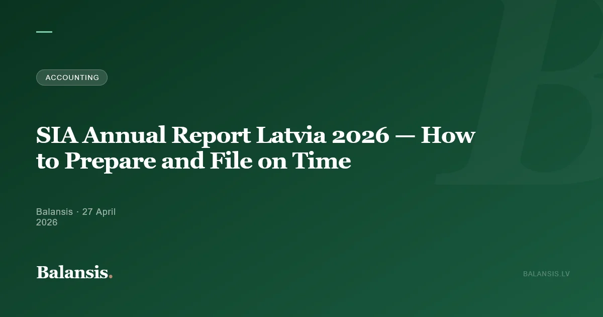 SIA Annual Report Latvia 2026 — How to Prepare and File on Time