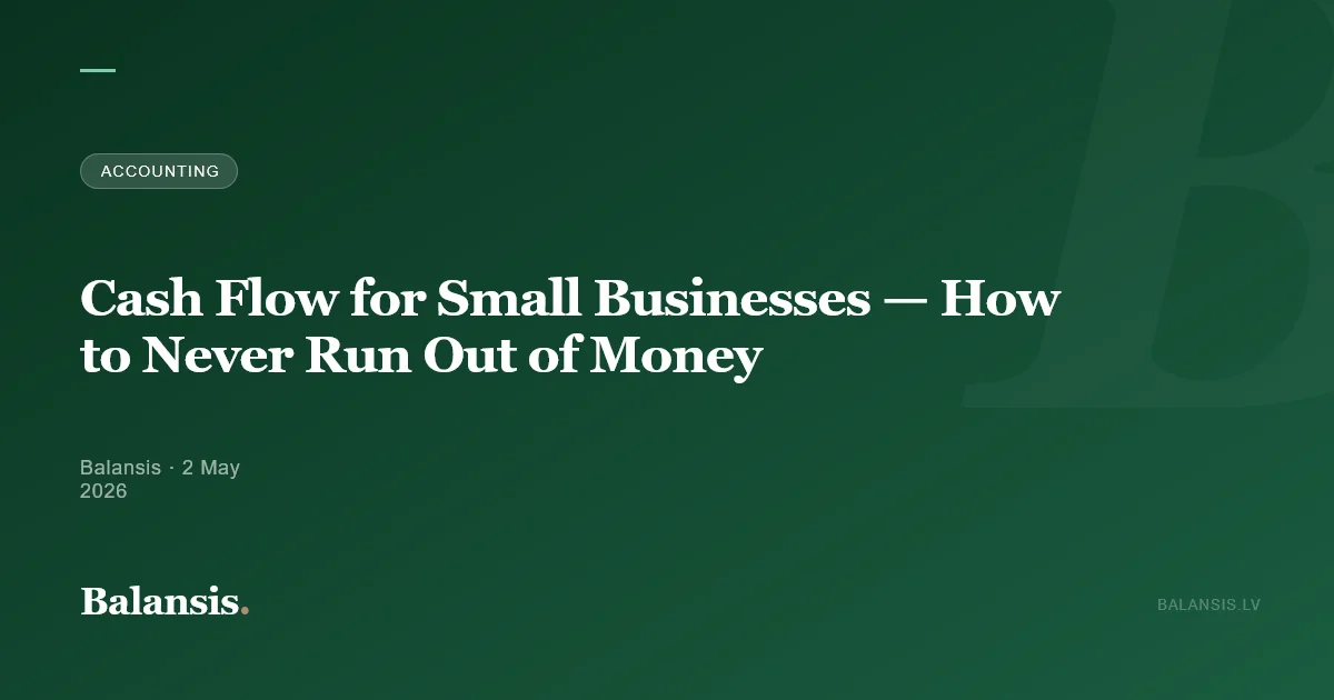 Cash Flow for Small Businesses — How to Never Run Out of Money