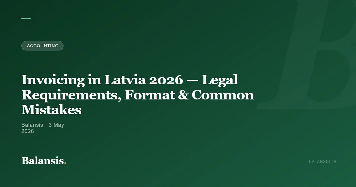 Invoicing in Latvia 2026 — Legal Requirements, Format & Common Mistakes