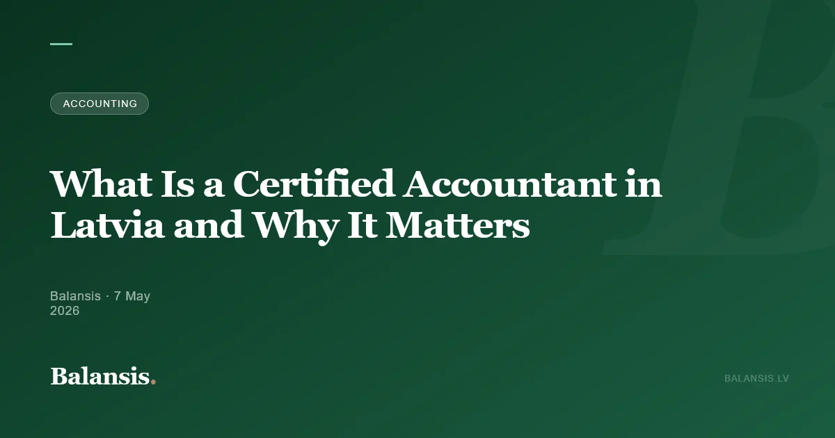 What Is a Certified Accountant in Latvia and Why It Matters