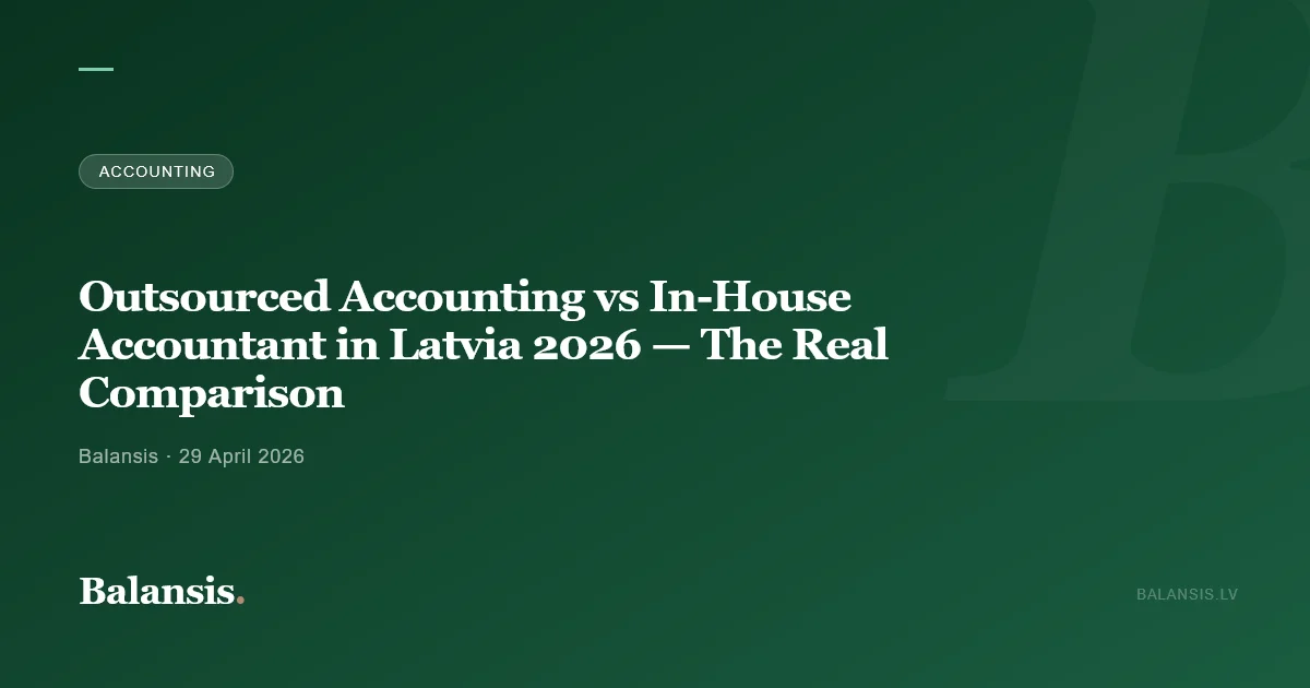 Outsourced Accounting vs In-House Accountant in Latvia 2026 — The Real Comparison