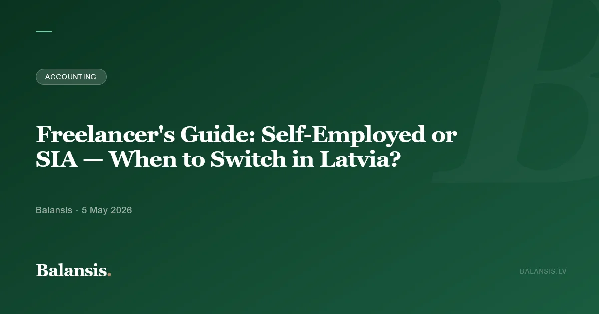 Freelancer's Guide: Self-Employed or SIA — When to Switch in Latvia?
