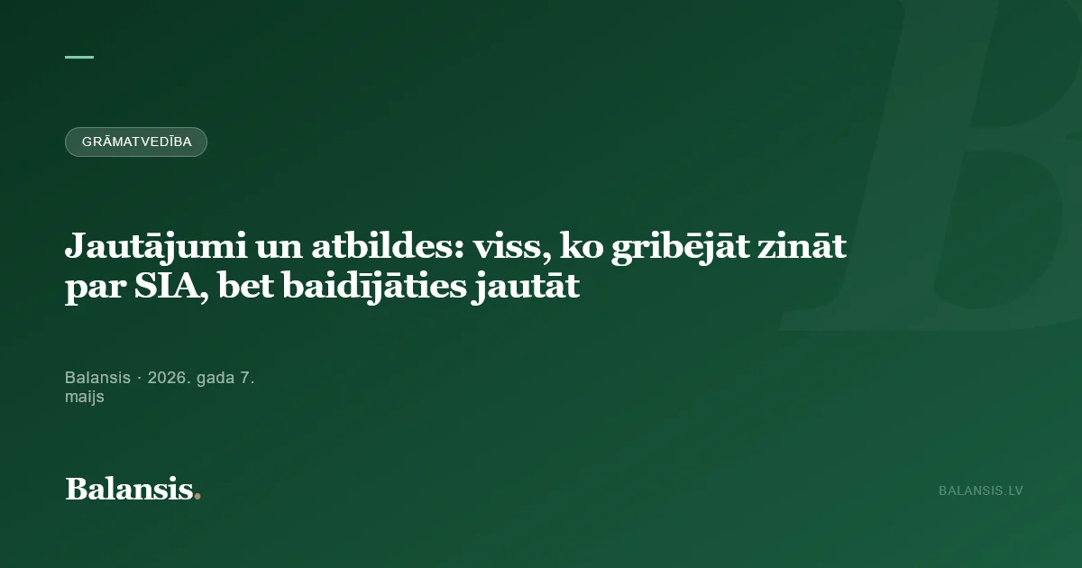 Jautājumi un atbildes: viss, ko gribējāt zināt par SIA, bet baidījāties jautāt
