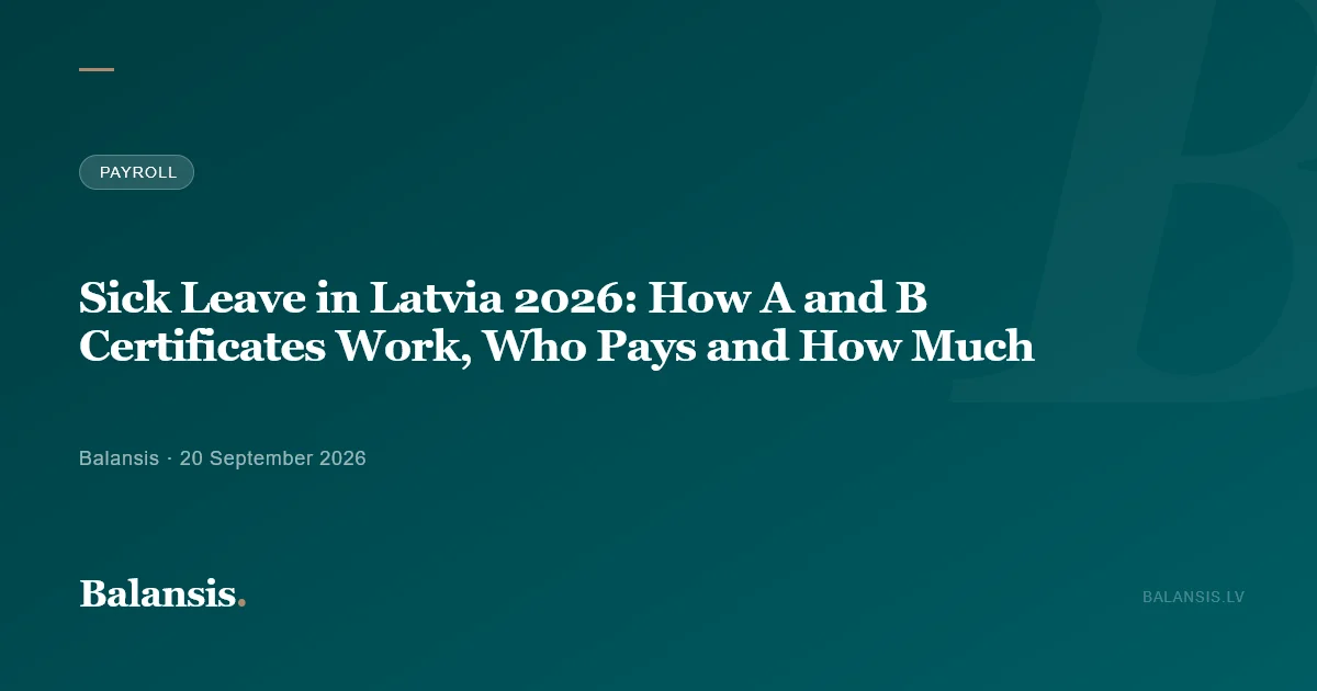 Sick Leave in Latvia 2026: How A and B Certificates Work, Who Pays and How Much