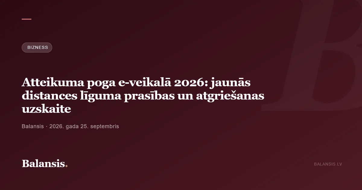 Atteikuma poga e-veikalā 2026: jaunās distances līguma prasības un atgriešanas uzskaite