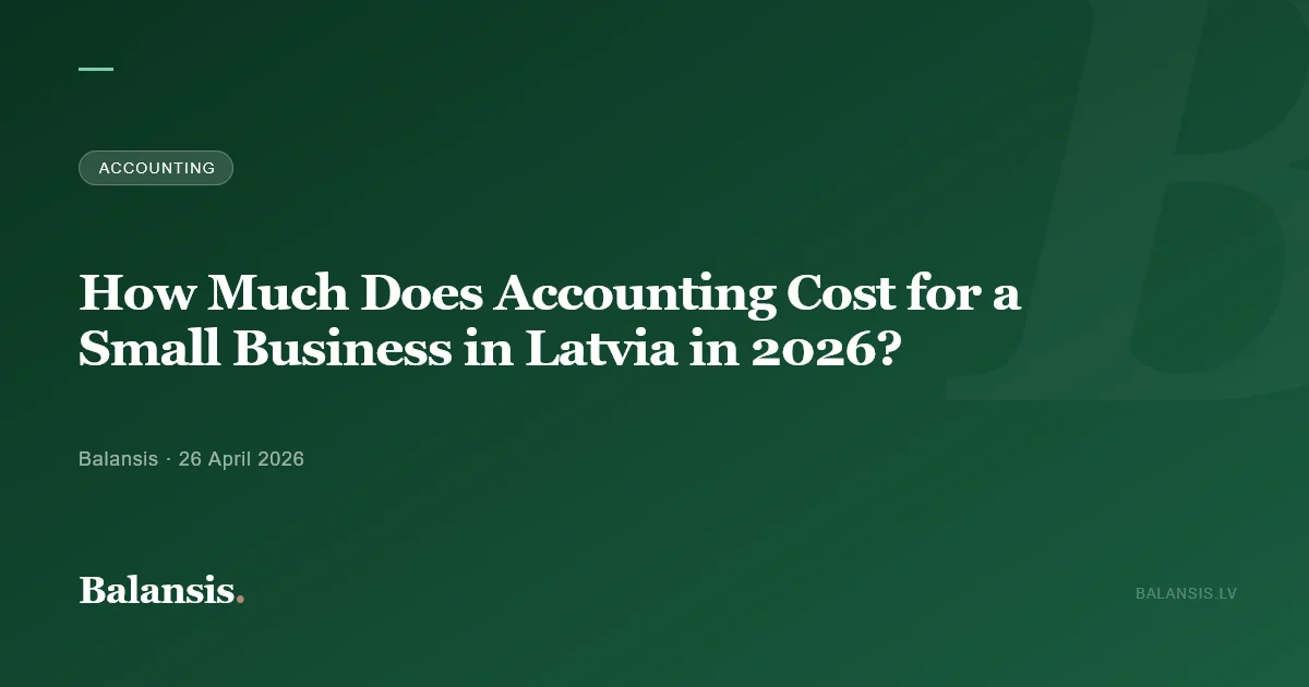How Much Does Accounting Cost for a Small Business in Latvia in 2026?